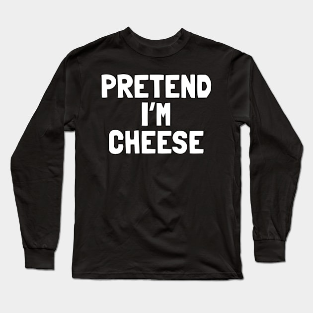 Pretend I'm A Cheese Halloween Costume Long Sleeve T-Shirt by tobzz